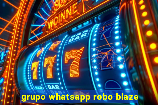 grupo whatsapp robo blaze